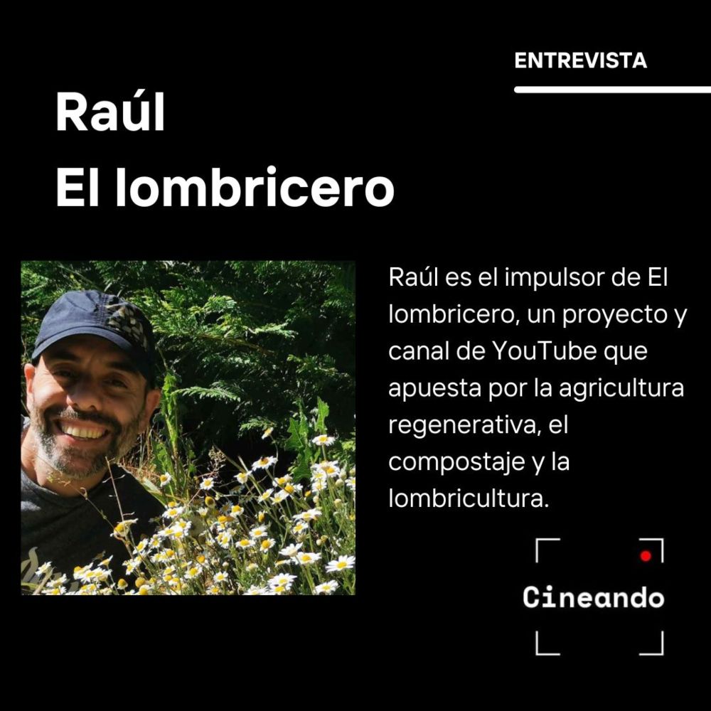 Entrevista a Raúl, El lombricero Entrevista a Raúl, El lombricero